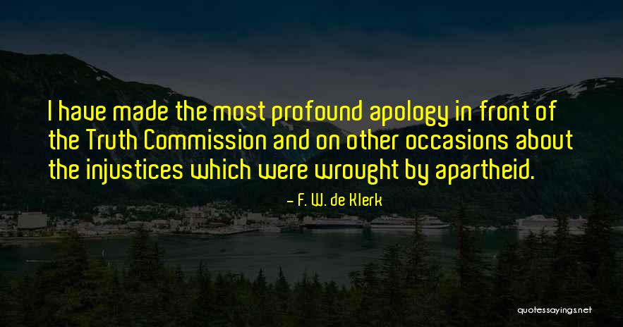 Profound Truth Quotes By F. W. De Klerk Profound Truth Quotes By F. W. De Klerk
