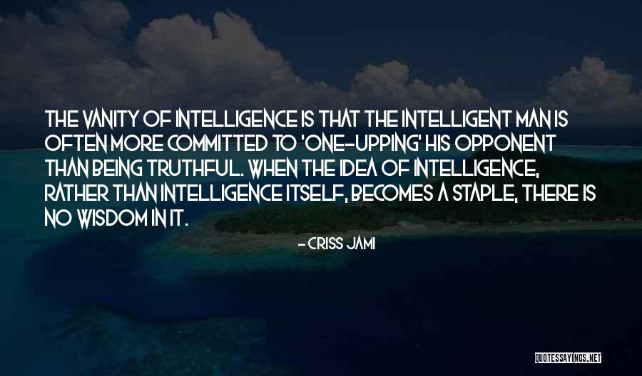 Profound Wisdom Quotes By Criss Jami Profound Wisdom Quotes By Criss Jami