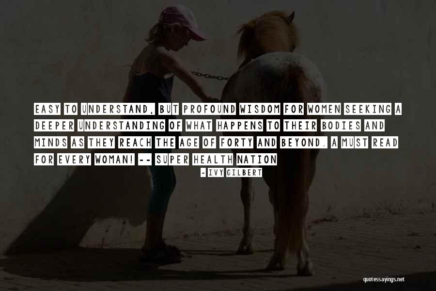 Profound Wisdom Quotes By Ivy Gilbert Profound Wisdom Quotes By Ivy Gilbert