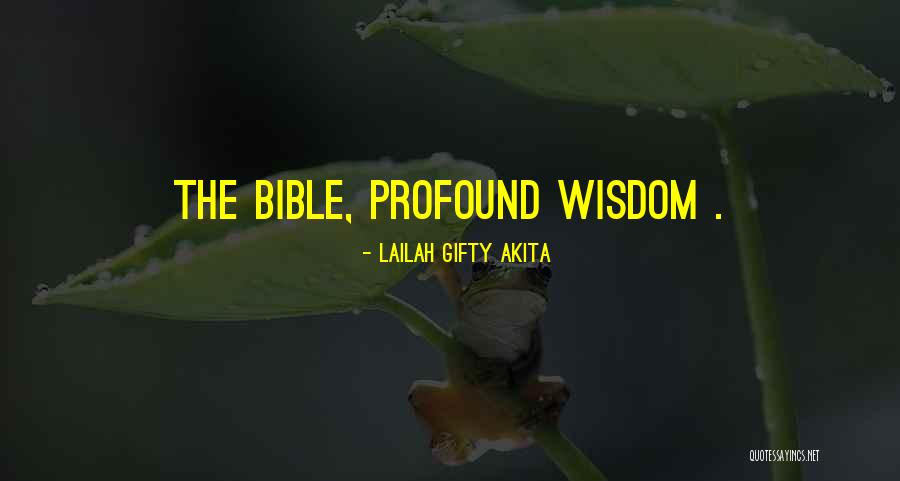 Profound Wisdom Quotes By Lailah Gifty Akita Profound Wisdom Quotes By Lailah Gifty Akita