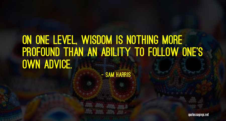 Profound Wisdom Quotes By Sam Harris Profound Wisdom Quotes By Sam Harris