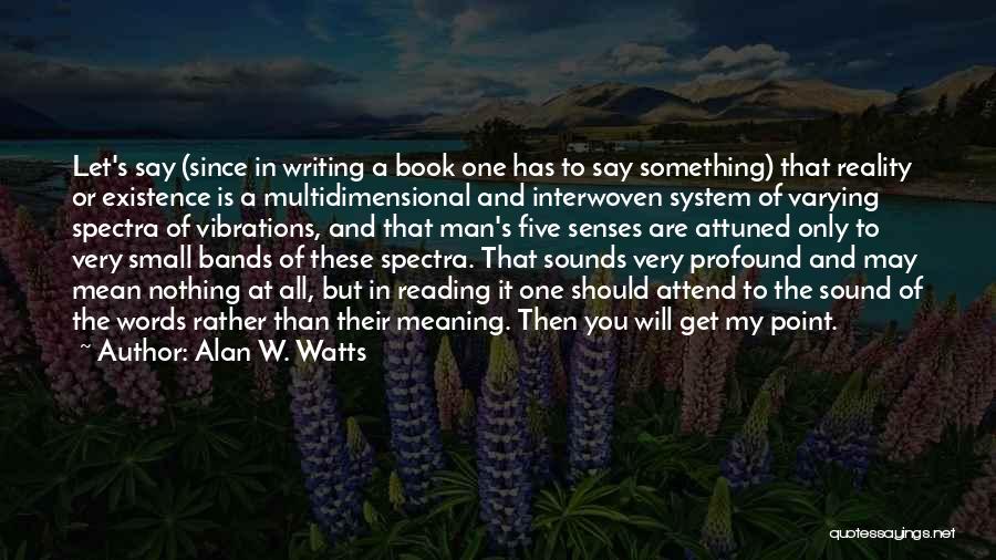 Profound Words Quotes By Alan W. Watts