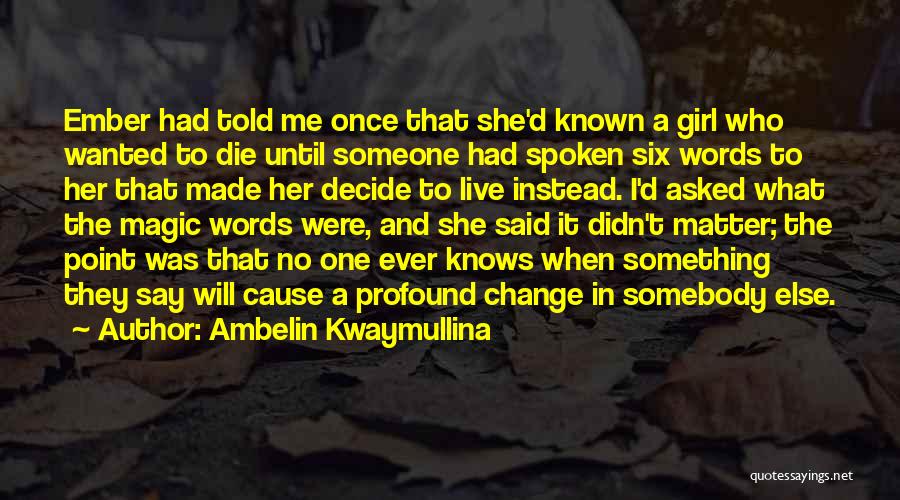 Profound Words Quotes By Ambelin Kwaymullina