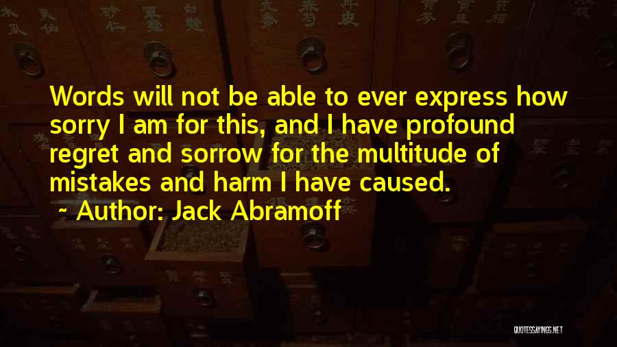 Profound Words Quotes By Jack Abramoff