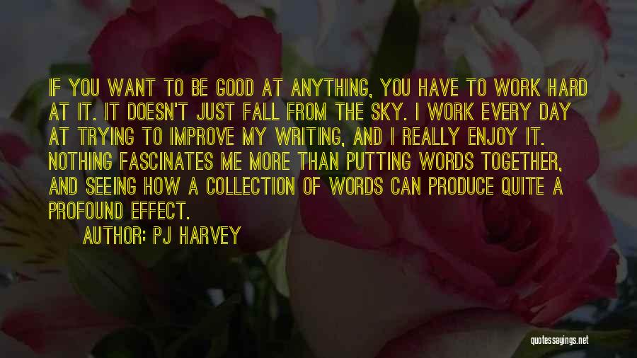 Profound Words Quotes By PJ Harvey