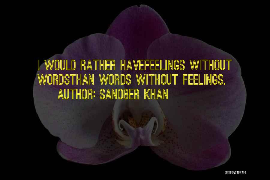 Profound Words Quotes By Sanober Khan