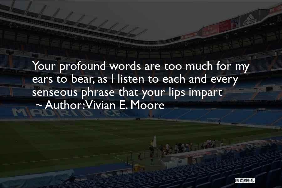 Profound Words Quotes By Vivian E. Moore