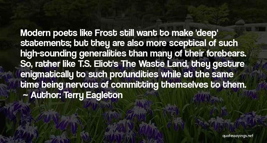 Profundities Quotes By Terry Eagleton