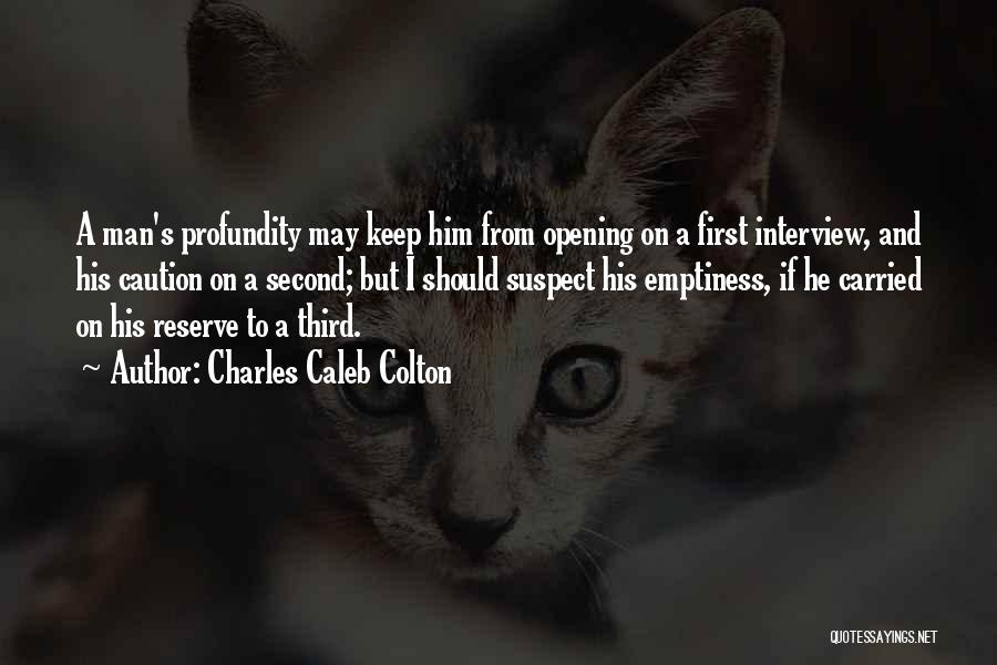 Profundity Quotes By Charles Caleb Colton