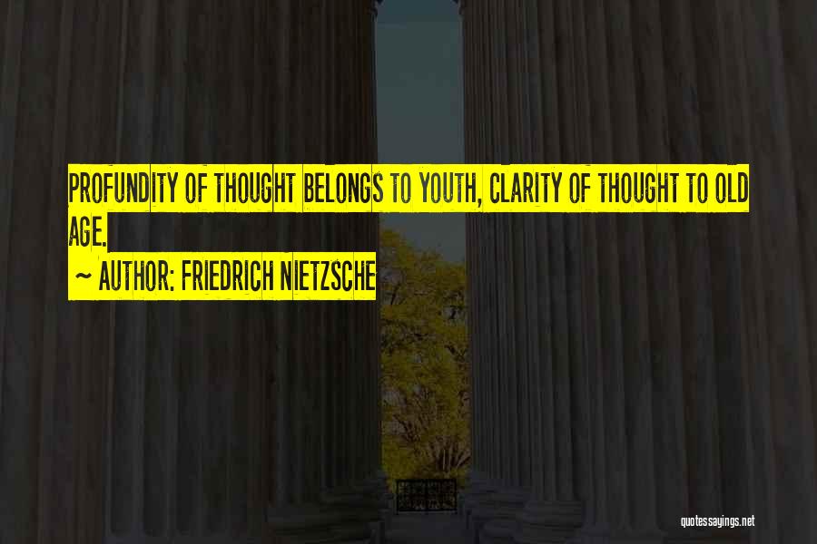 Profundity Quotes By Friedrich Nietzsche