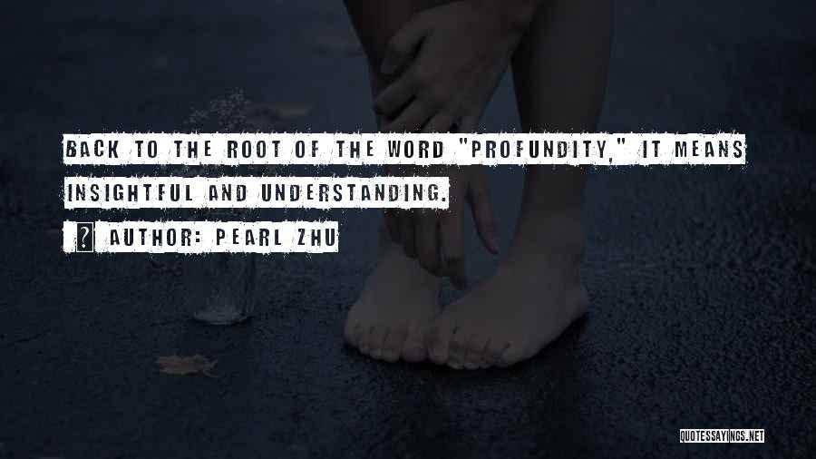 Profundity Quotes By Pearl Zhu