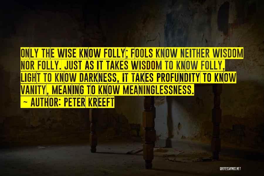 Profundity Quotes By Peter Kreeft