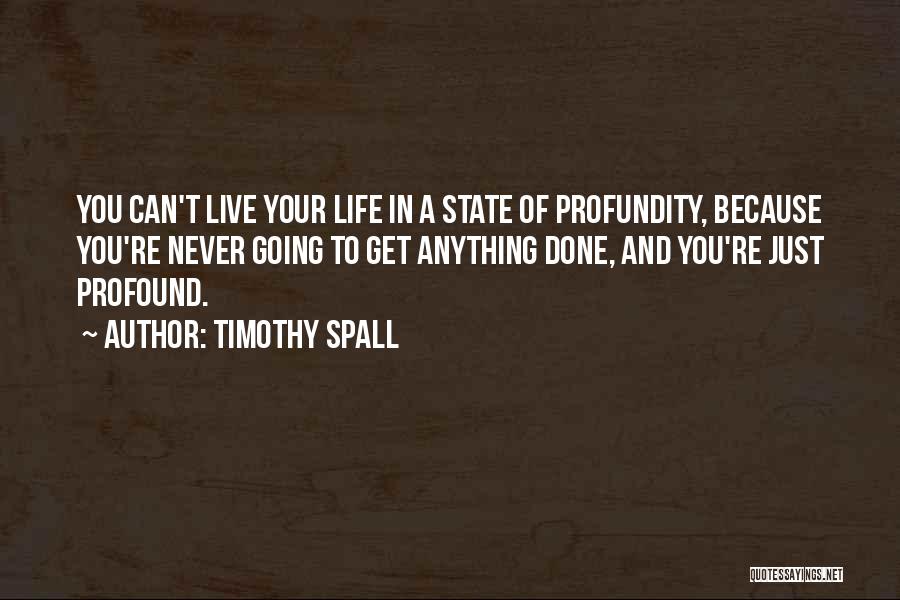 Profundity Quotes By Timothy Spall