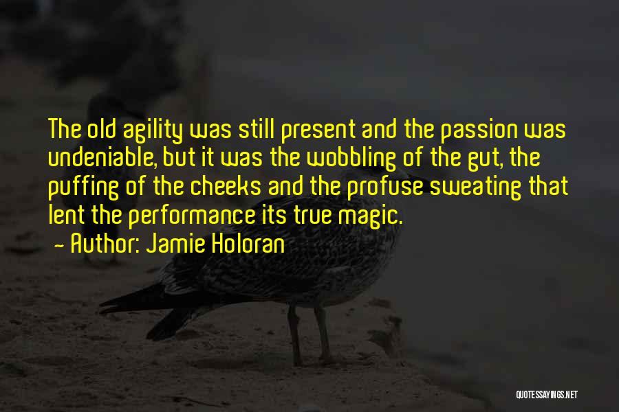 Profuse Sweating Quotes By Jamie Holoran