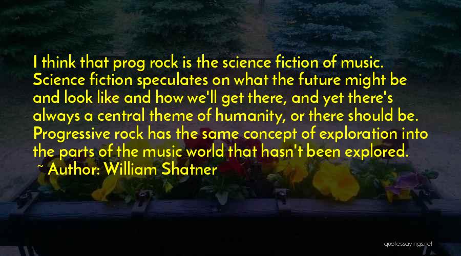 Prog Rock Quotes By William Shatner