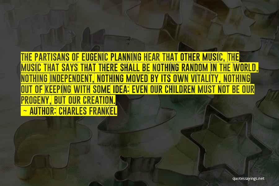 Progeny Quotes By Charles Frankel
