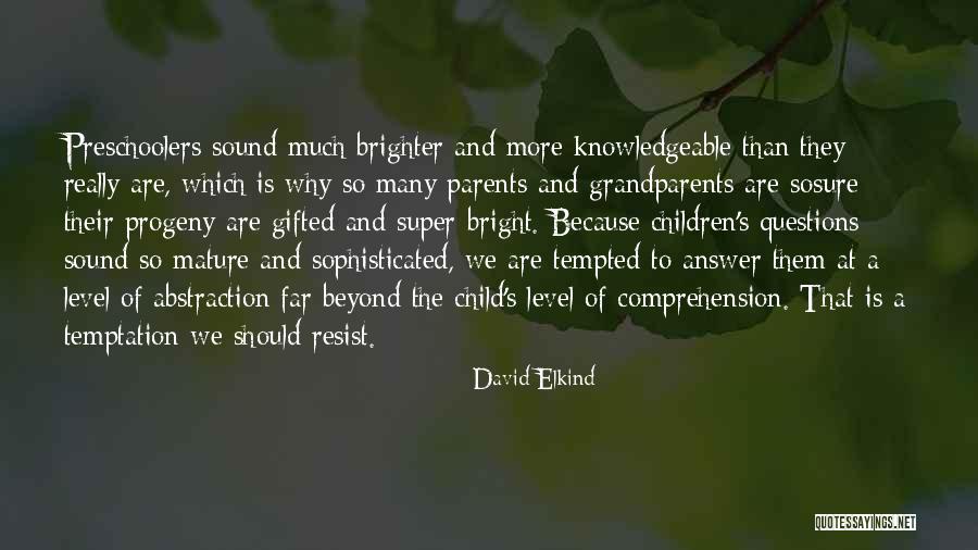 Progeny Quotes By David Elkind