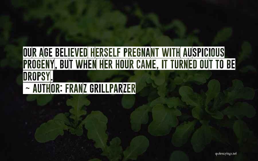 Progeny Quotes By Franz Grillparzer