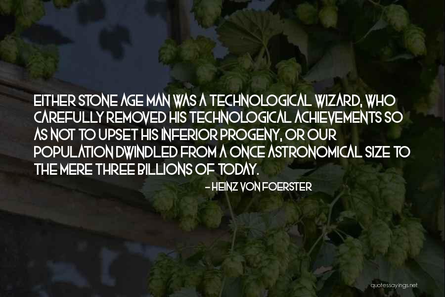 Progeny Quotes By Heinz Von Foerster