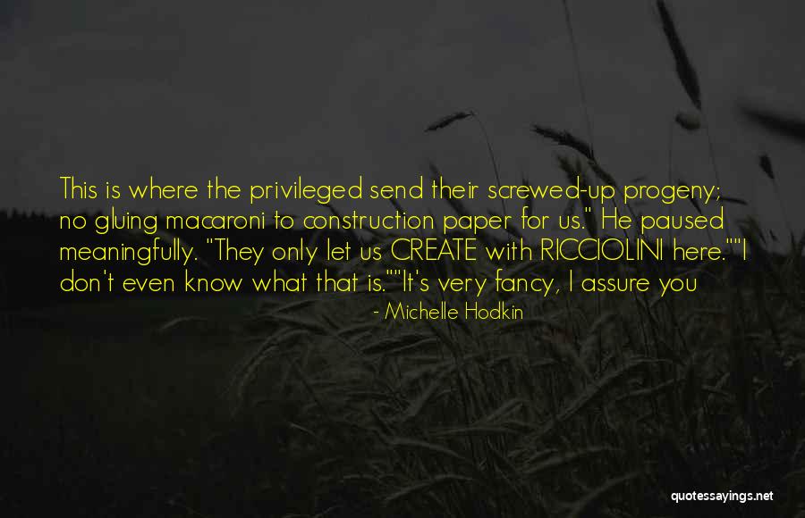 Progeny Quotes By Michelle Hodkin