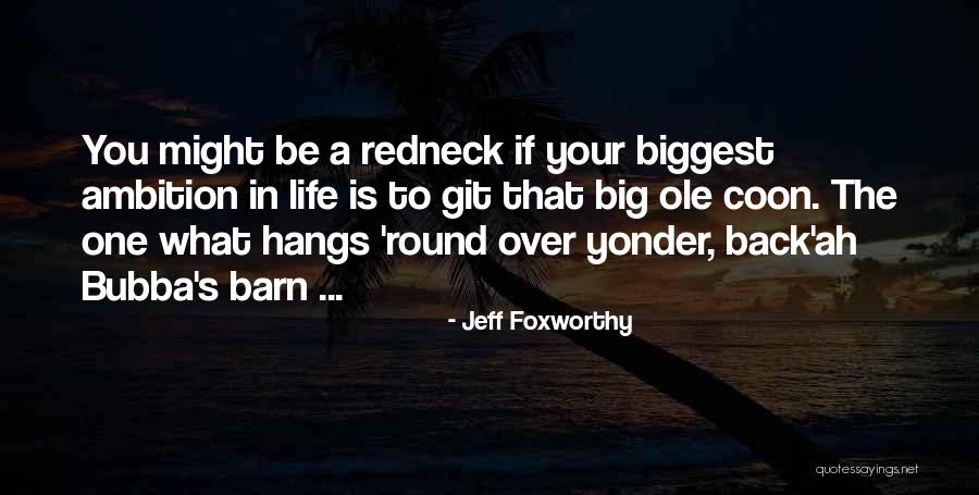 Prognathous Jaw Quotes By Jeff Foxworthy Prognathous Jaw Quotes By Jeff Foxworthy