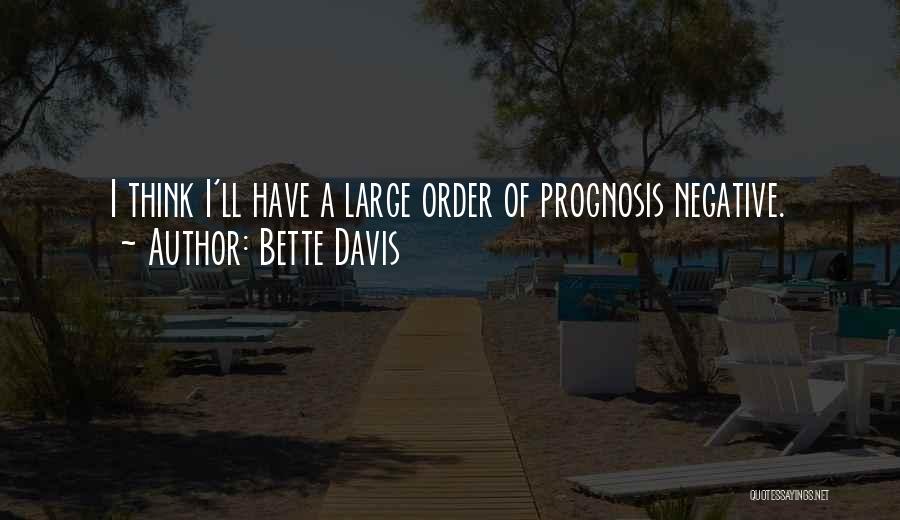 Prognosis Quotes By Bette Davis