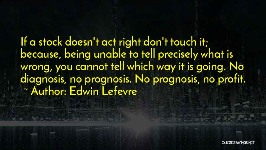 Prognosis Quotes By Edwin Lefevre
