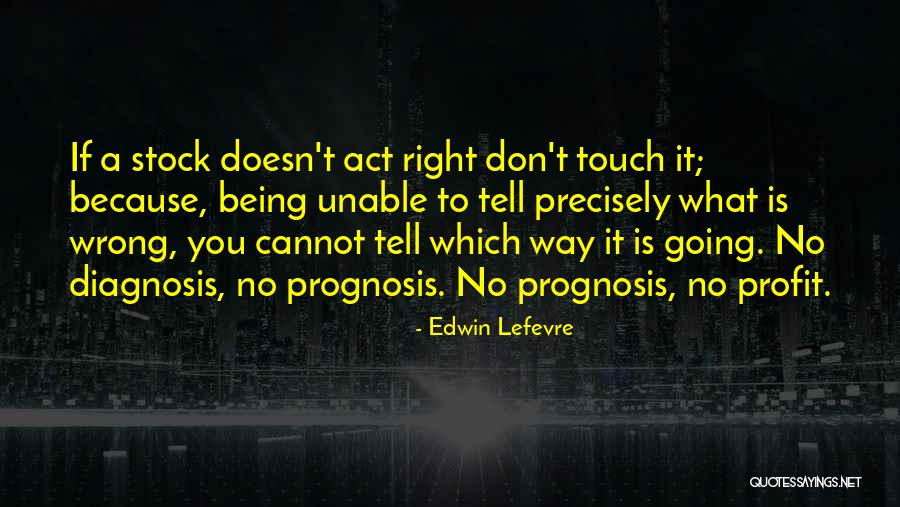 Prognosis Quotes By Edwin Lefevre