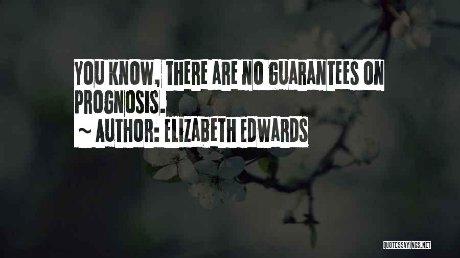 Prognosis Quotes By Elizabeth Edwards
