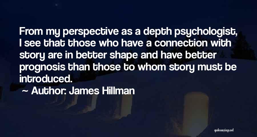 Prognosis Quotes By James Hillman