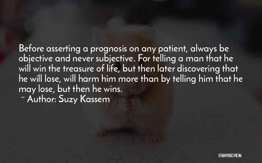 Prognosis Quotes By Suzy Kassem