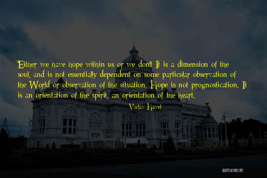 Prognostication Quotes By Vaclav Havel Prognostication Quotes By Vaclav Havel