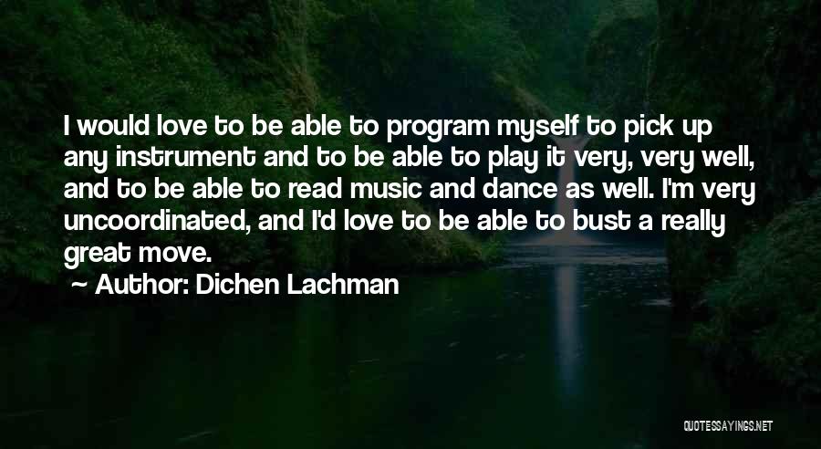 Program Music Quotes By Dichen Lachman