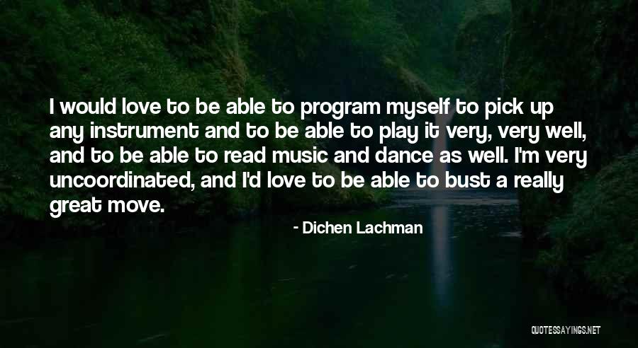 Program Music Quotes By Dichen Lachman