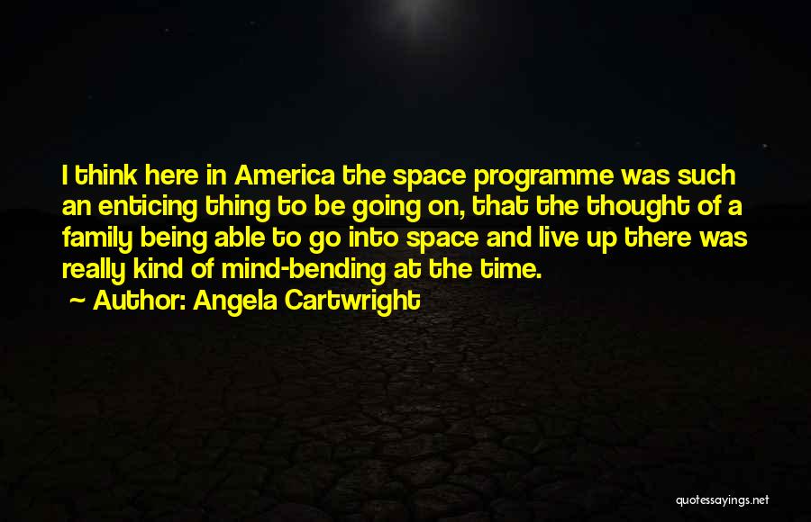 Programme Quotes By Angela Cartwright