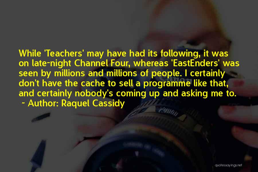 Programme Quotes By Raquel Cassidy