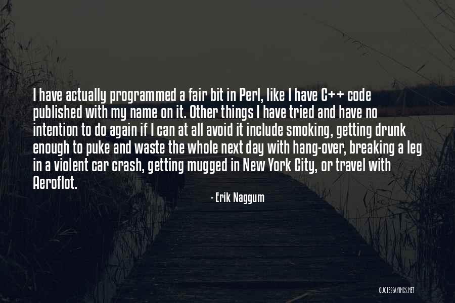 Programmed Quotes By Erik Naggum Programmed Quotes By Erik Naggum