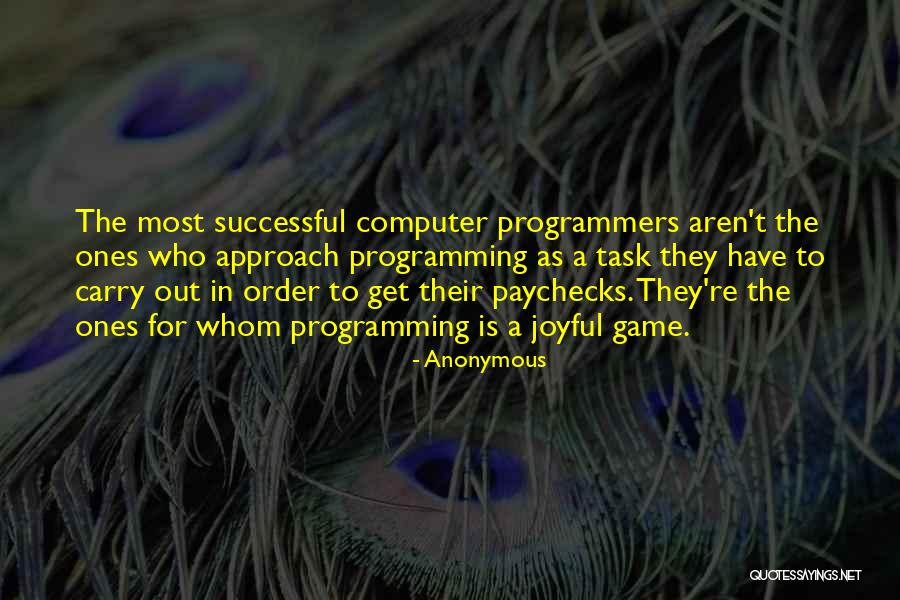 Programmers Quotes By Anonymous Programmers Quotes By Anonymous