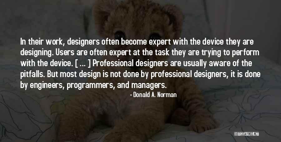 Programmers Quotes By Donald A. Norman Programmers Quotes By Donald A. Norman