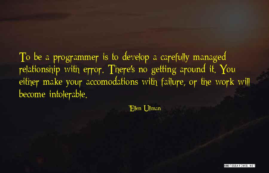 Programmers Quotes By Ellen Ullman Programmers Quotes By Ellen Ullman