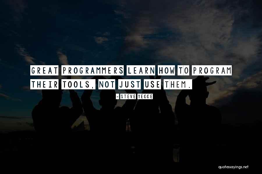 Programmers Quotes By Steve Yegge Programmers Quotes By Steve Yegge