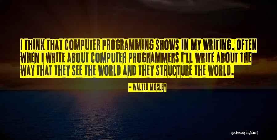 Programmers Quotes By Walter Mosley Programmers Quotes By Walter Mosley