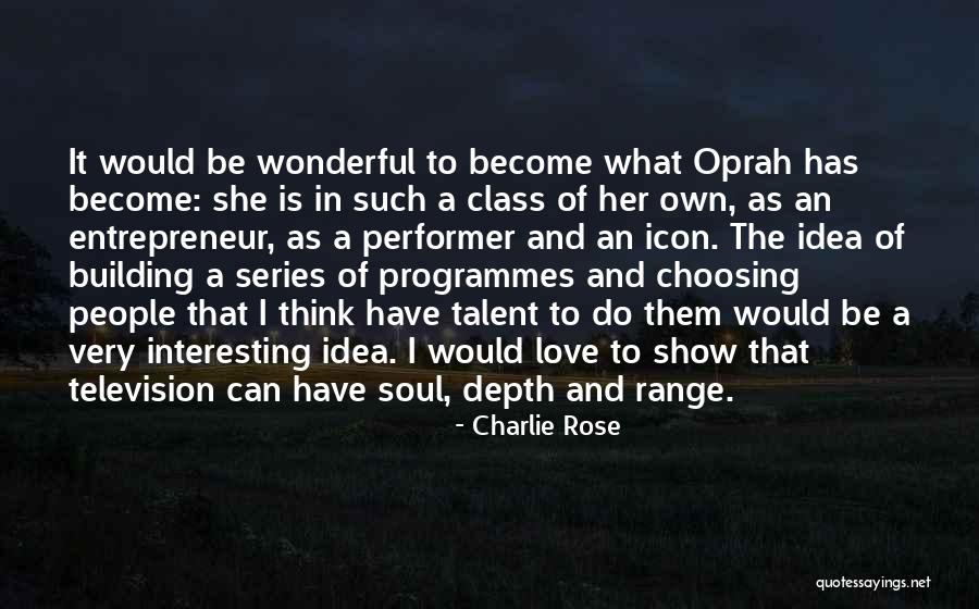 Programmes Television Quotes By Charlie Rose Programmes Television Quotes By Charlie Rose