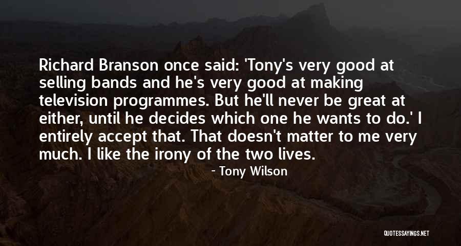 Programmes Television Quotes By Tony Wilson Programmes Television Quotes By Tony Wilson