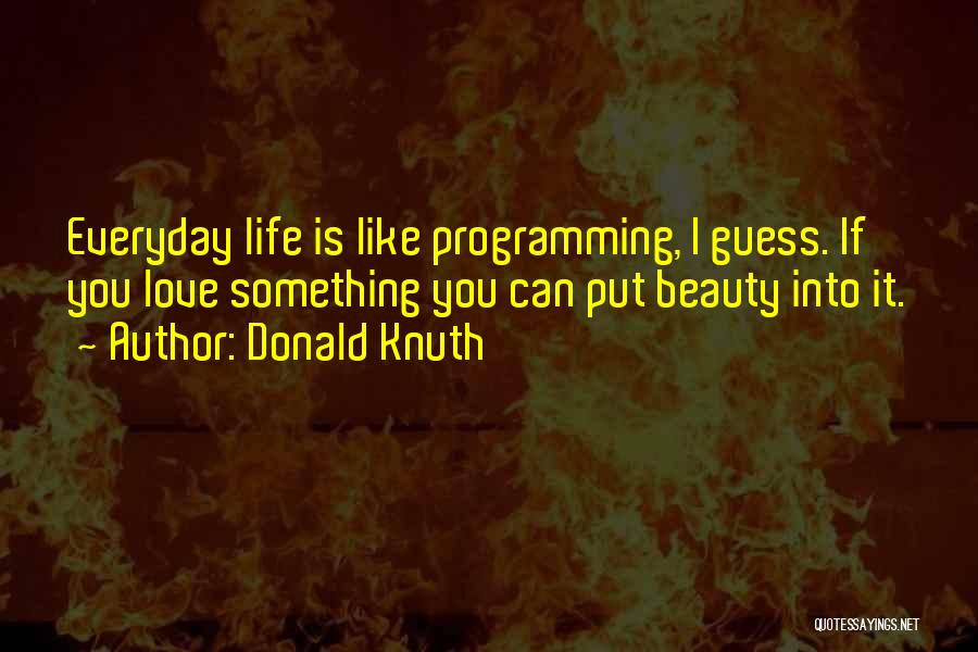 Programming And Life Quotes By Donald Knuth