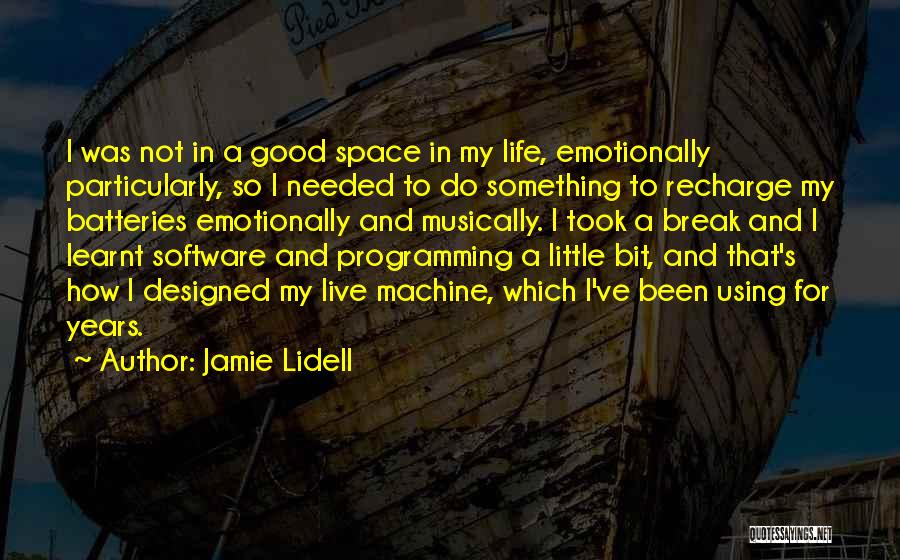 Programming And Life Quotes By Jamie Lidell