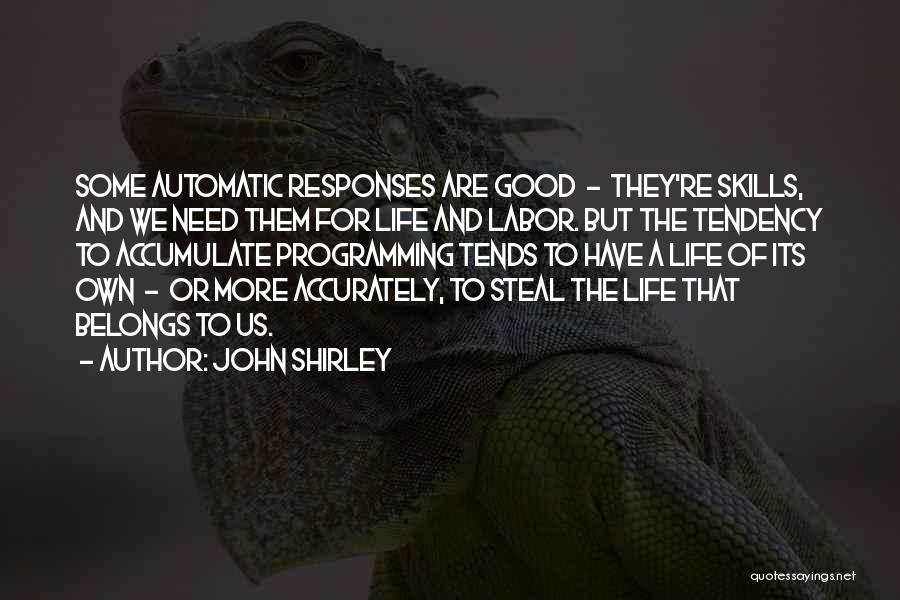 Programming And Life Quotes By John Shirley