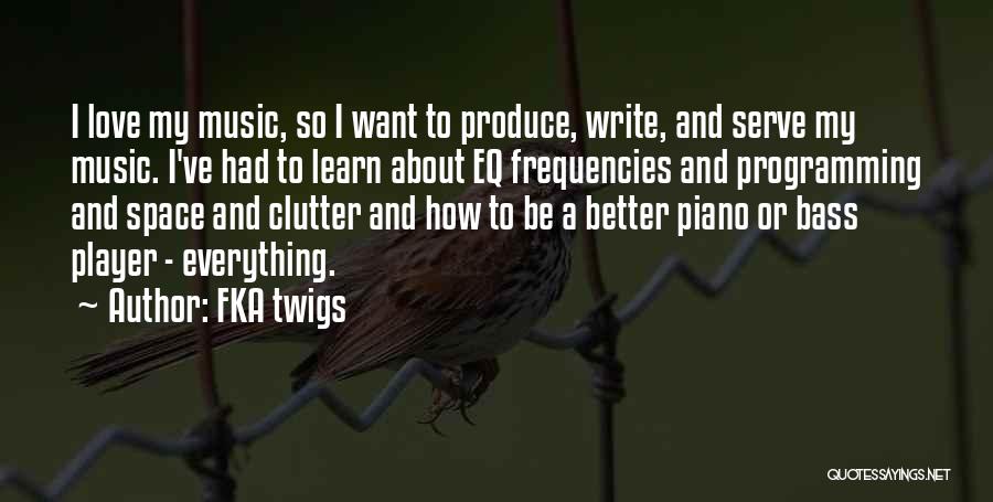 Programming And Love Quotes By FKA Twigs