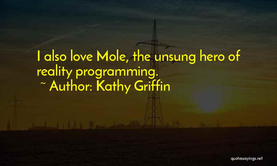 Programming And Love Quotes By Kathy Griffin