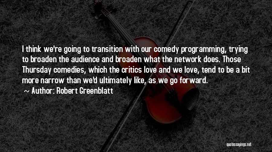 Programming And Love Quotes By Robert Greenblatt